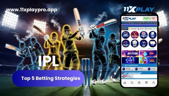 Top 5 Betting Strategies for IPL 2025 – Maximize Your Wins on 11xplay